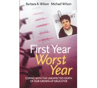 First Year Worst Year: Coping with the Unexpected Death of our Grown-Up Daughter