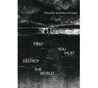 first you must destroy the world
