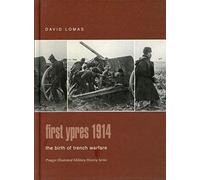 First Ypres 1914: The Birth of Trench Warfare (Praeger Illustrated Military History)
