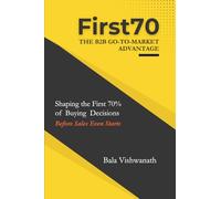 First70: The B2B Go-to-Market Advantage: Shaping the First 70% of Buying Decisions Before Sales Even Starts