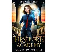 Firstborn Academy: Shadow Witch: 2