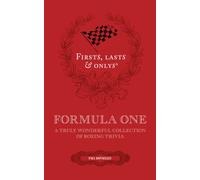 Firsts, Lasts and Onlys : A Truly Wonderful Collection of Formula One Trivia