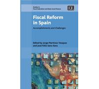 Fiscal Reform in Spain: Accomplishments and Challenges (Studies in Fiscal Federalism and State-local Finance series)