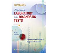 Fischbach's a Manual of Laboratory and Diagnostic Tests