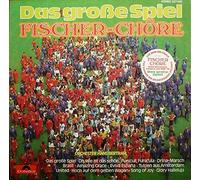 Fischer- Chöre - Das Große Spiel [Vinyl LP]