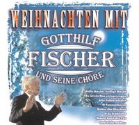 Fischer Choere - Weihnachten Mit Gotthilf