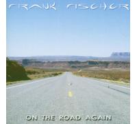 Fischer,Frank - On the Road Again