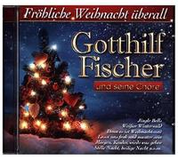 Fischer,Gotthilf U.S.Chöre - Fröhliche Weihnacht Überall