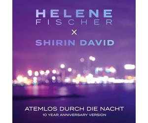 Fischer,Helene & Shirin David - Atemlos Durch die Nacht (10 Year Version Ltd.)