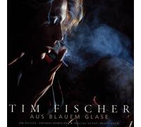 Fischer,Tim - Aus Blauem Glase