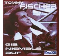 Fischer,Tommy - Gib Niemals auf
