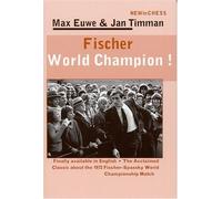 Fischer World Champion!: finally available in English : the acclaimed classic about the 1972 Fischer-Spassky World Championship Match