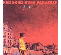 Fischer-Z - Red Skies Over Paradise