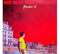 Fischer-Z - Red Skies Over Paradise