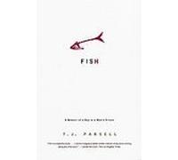 [ [ [ Fish: A Memoir of a Boy in Man's Prison[ FISH: A MEMOIR OF A BOY IN MAN'S PRISON ] By Parsell, T. J. ( Author )Aug-31-2007 Paperback