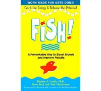 Fish! A Remarkable Way to Boost Morale and Improve Results: Written by Stephen C. Lundin, 2001 Edition, (1st Hodder & Stoughton Edition) Publisher: Hodder Paperbacks [Hardcover]