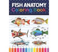 Fish Anatomy Coloring Book: Animals Physiology Self-Quiz Color Workbook for Studying and Relaxation | Anatomy Magnificent Learning Structure for ... Anatomy Coloring Workbook for Boys & Girls.