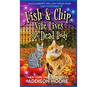 Fish and Chip: Nine Lives, One Dead Body: 2 (Huckleberry Hollow Theme Park Cozy Mysteries)