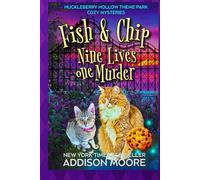 Fish and Chip: Nine Lives One Murder (Huckleberry Hollow Theme Park Cozy Mysteries)
