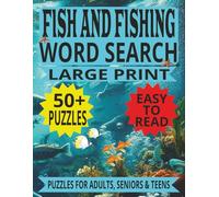 FISH AND FISHING WORD SEARCH: Relaxing Fishing-Themed Puzzle Book for Adults and Seniors | Easy-to-Read Word Searches Featuring Fish Species, Gear, and Outdoor Adventure