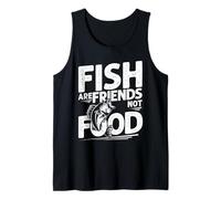 Fish are Friends Not Food Tank Top