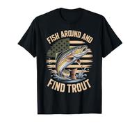 Fish Around and Find Trout American Flag T-Shirt