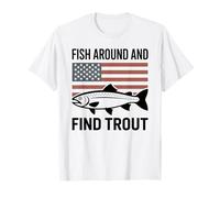 Fish Around and Find Trout American Flag T-Shirt