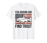 Fish Around and Find Trout American Flag T-Shirt