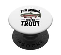 Fish Around And Find Trout Fishing Humor Adventures Fisher PopSockets Adhesive PopGrip