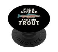 Fish Around and Find Trout Tshirt Funny Fishing Fishermen PopSockets Adhesive PopGrip