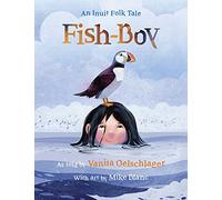 Fish-Boy: An Inuit Folk Tale