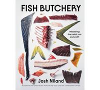 Fish Butchery Mastering The Catch, Cut And Craft by Josh Niland (Hardback Book)