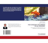 FISH DISEASES OCCURRING IN ALL REGIONS: The emergence of ichthyopathology as an independent science directly created