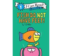 Fish Do Not Have Feet!: A Funny Early Reader Graphic Novel about Friendship for Shared Reading for Children (Ages 4-8) (I Can Read Comics Level 1)