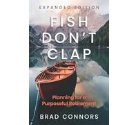 Fish Don't Clap: Planning For A Purposeful Retirement