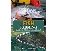 Fish Farming (Catfish, Tilapia, Aquaculture): 10 Proven Steps to Build a Profitable Fish Farm and Secure Steady Income