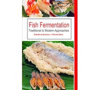 Fish Fermentation: Traditional to Modern Approaches