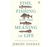 Fish, Fishing and the Meaning of Life