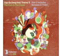 Fish Go Deep Feat. Tracey K - The Cure & The Cause