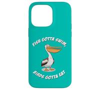 Fish gotta swim, birds gotta eat Case for iPhone 14 Pro Max