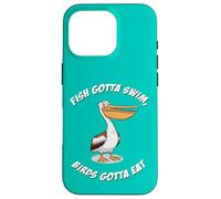Fish gotta swim, birds gotta eat Case for iPhone 16 Pro