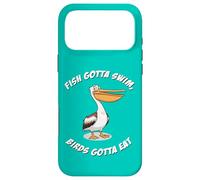 Fish gotta swim, birds gotta eat Case for iPhone 17 Pro Max