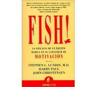 Fish! La Eficacia de un Equipo Radica en su Capacidad de Motivacion (Spanish Edition) by Stephen C. Lundin (2001-03-01)
