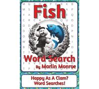 Fish Large Search Puzzle Book: Word Searches about Marine Fish, Habitats, Behaviour, and Ocean Life | 6 x 9 inches, 116 pages | 50+ Puzzles | A ... Ocean World Series by Marlin Monroe)
