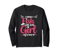 Fish Like A Girl Try to Keep Up Long Sleeve T-Shirt