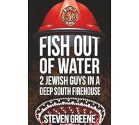Fish Out of Water - 2 Jewish Guys in a Deep South Firehouse!