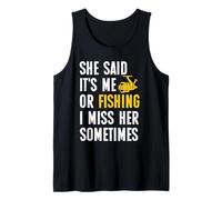 Fish She Said Me or Fishing Fun Fisherman tee Hilarious fih Tank Top