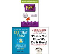 Fish Stephen Lundin, Eat That Frog, [Hardcover] That's Not How We Do It Here 3 Books Collection Set