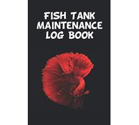 Fish Tank Maintenance Log Book: Home Fish Tank Logbook to track and record Fish Health, Observation, Maintenance and Feeding For Proper Fish Care Daily, which can be given as gift