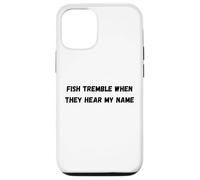 Fish tremble when they hear my name Case for iPhone 12/12 Pro